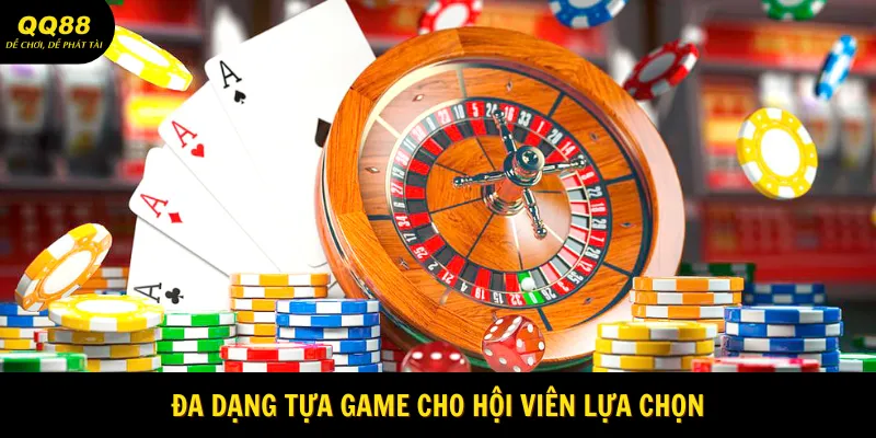 Đa dạng game hấp dẫn cho hội viên lựa chọn