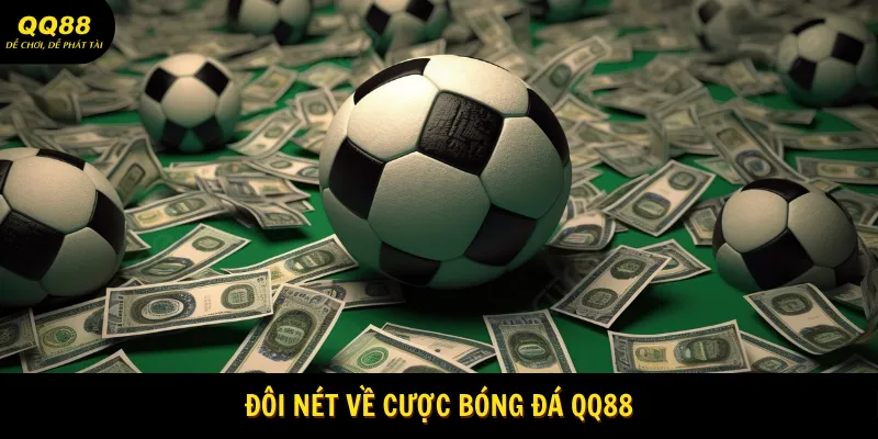 Đôi nét về cược bóng đá QQ88