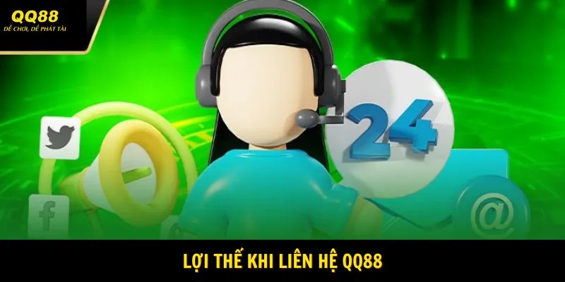 Lợi thế khi liên hệ QQ88