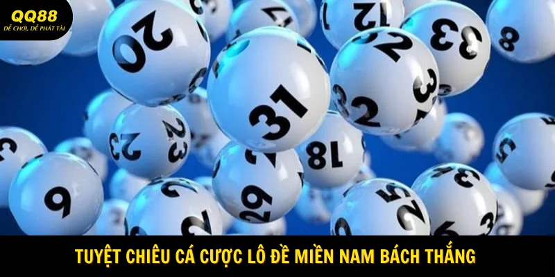 Tuyệt chiêu cá cược lô đề Miền Nam bách thắng 