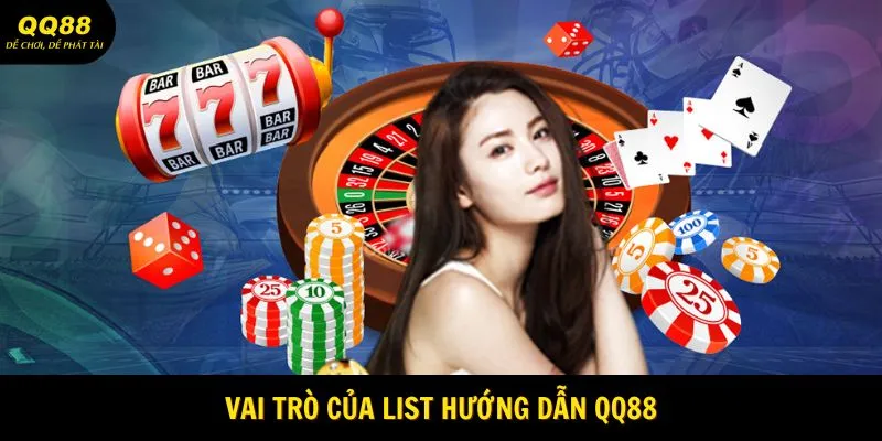 Vai trò của list hướng dẫn QQ88